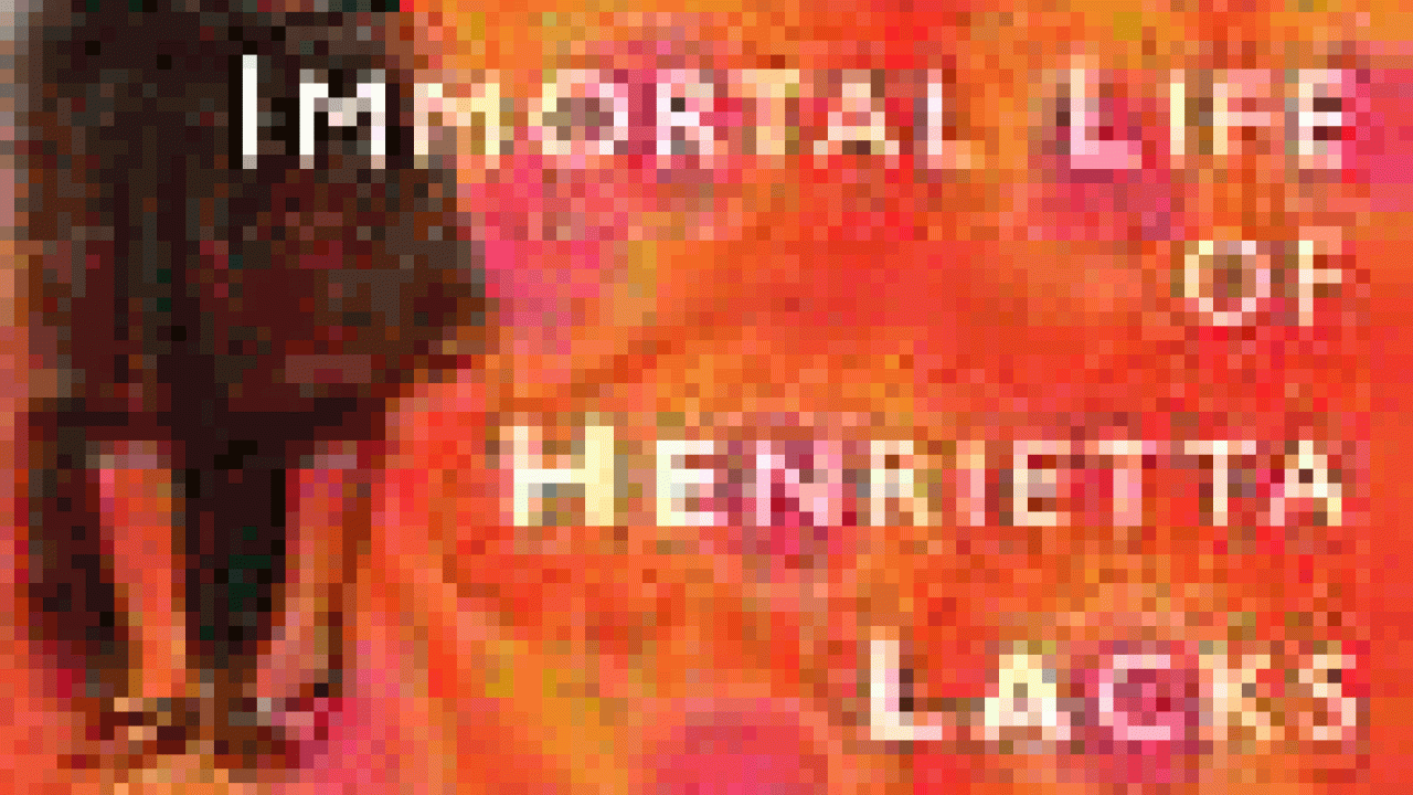 Graphic: "The Immortal Life of Henrietta Lacks" book cover